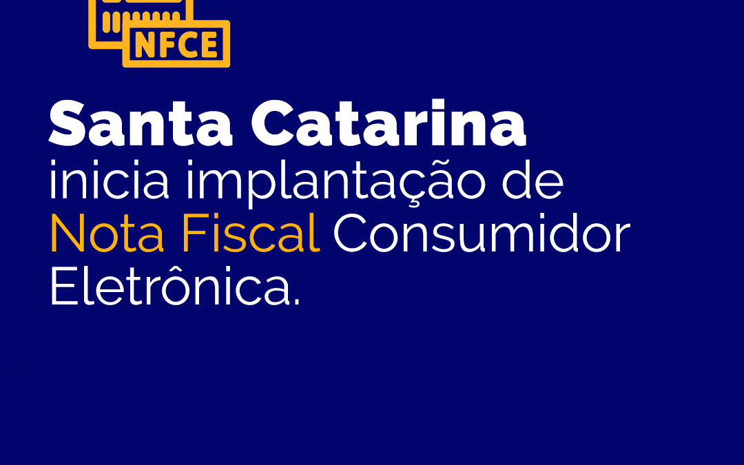 Santa Catarina inicia implantação de Nota Fiscal Consumidor Eletrônica