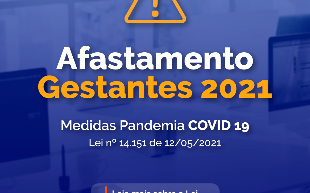 Afastamento Gestantes 2021 Pandemia COVID 19