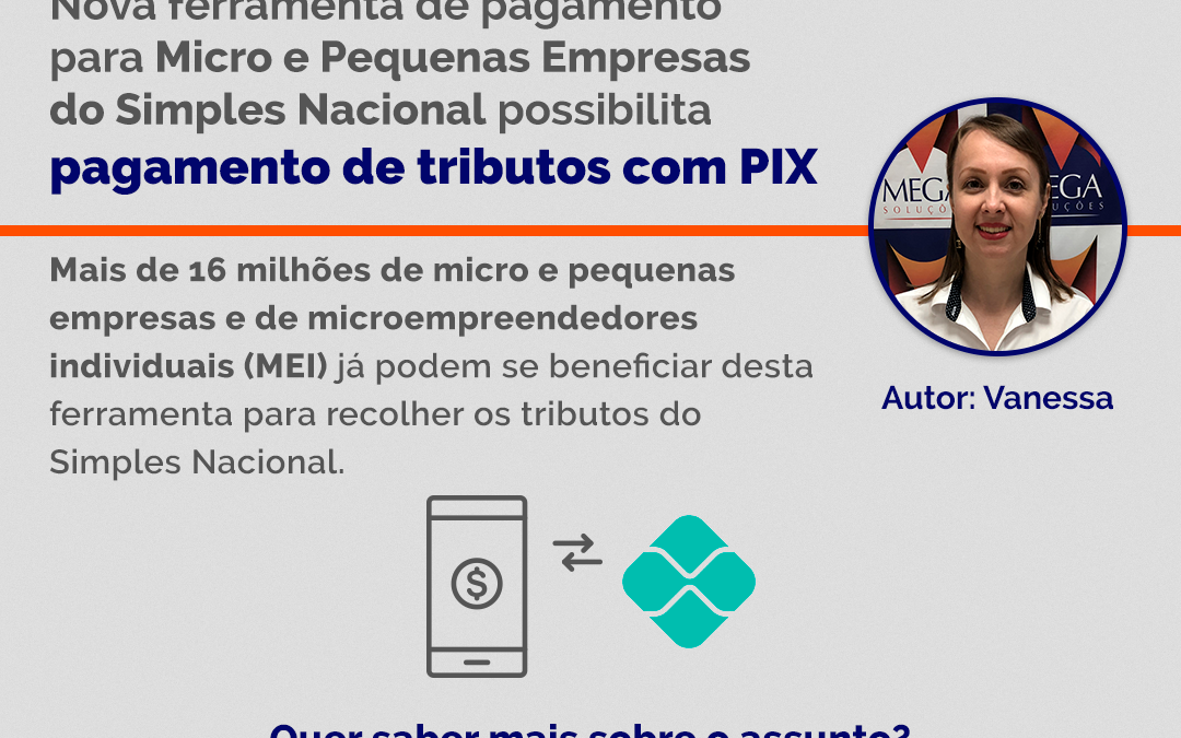 Nova ferramenta de pagamento para Micro e Pequenas Empresas do Simples Nacional possibilita o pagamento de tributos com Pix